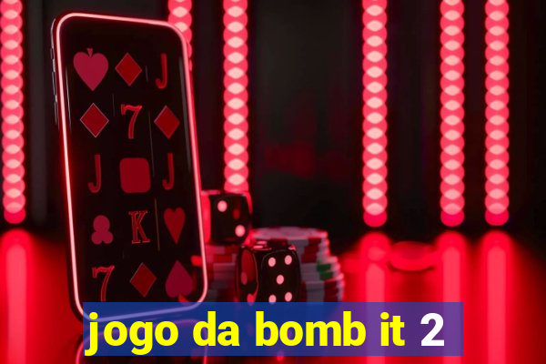 jogo da bomb it 2